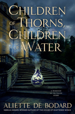 Children of Thorns Children of Water Aliette De Bodard