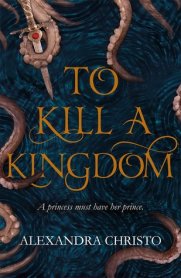 To Kill A Kingdom Alexandra Christo